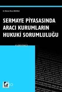 Sermaye Piyasasında Aracı Kurumların Hukuki Sorumluluğu - 1