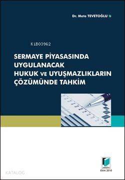 Sermaye Piyasasında Uygulanacak Hukuk ve Uyuşmazlıkların Çözümünde Tahkim - 1