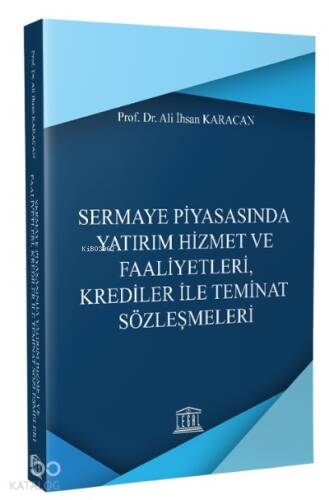 Sermaye Piyasasında Yatırım Hizmet ve Faaliyetleri, Krediler ile Teminat Sözleşmeleri - 1