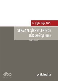 Sermaye Şirketlerinde Tür Değiştirme - 1