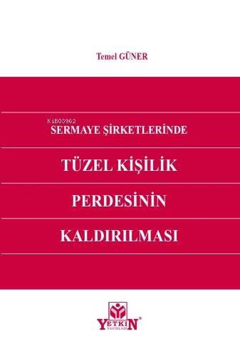 Sermaye Şirketlerinde Tüzel Kişilik Perdesinin Kaldırılması - 1