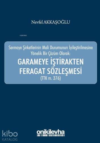 Sermaye Şirketlerinin Mali Durumunun İyileştirilmesine Yönelik Bir Çözüm Olarak: Garameye İştirakten - 1