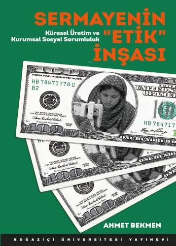 Sermayenin Etik İnşası; Küresel Üretim ve Kurumsal Sosyal Sorumluluk - 1