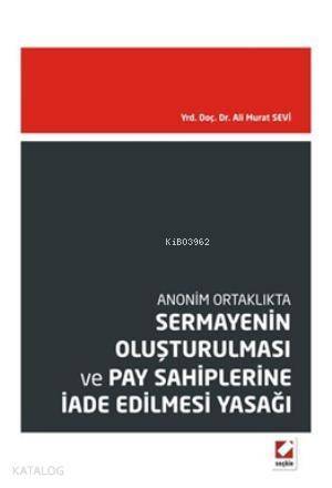 Sermayenin Oluşturulması ve Pay Sahiplerine İade Edilmesi Yasağı - 1