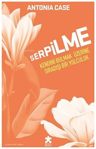 Serpilme: Kendini Bulmak Üzerine Sıradışı Bir Yolculuk - 1