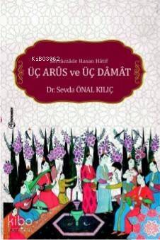 Serraczade Hasan Hatif; Üç Arus ve Üç Damat - 1