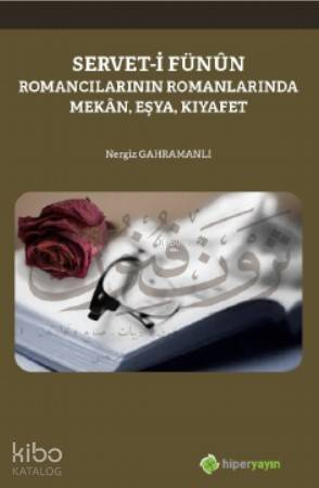 Servet-i Fünûn Romancılarının Romanlarında Mekân, Eşya, Kıyafet - 1