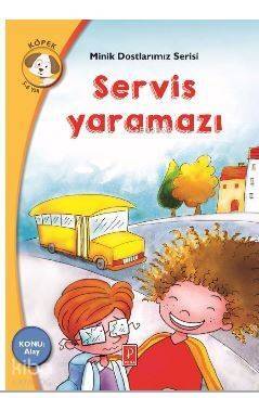 Servis Yaramazı; Minik Dostlarımız Serisi - 1