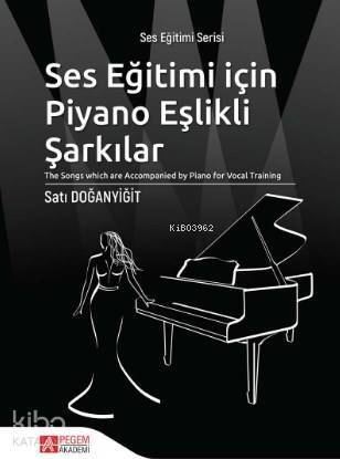 Ses Eğitimi İçin Piyano Eşlikli Şarkılar; 