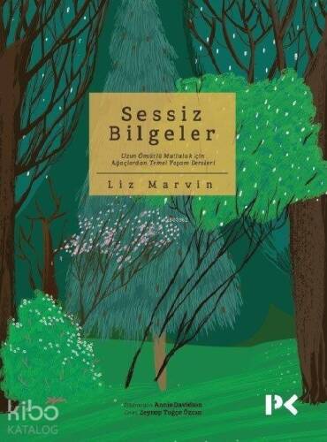 Sessiz Bilgeler; Uzun Ömürlü Mutluluk için Ağaçlardan Temel Yaşam Dersleri - 1