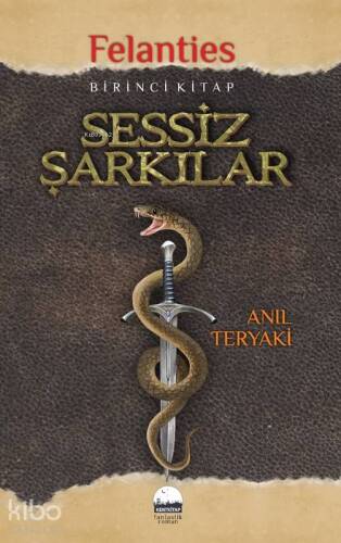 Sessiz Şarkılar - Felanties; Birinci Kitap - 1