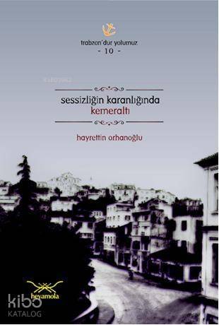 Sessizliğin Karanlığında Kemeraltı - 1