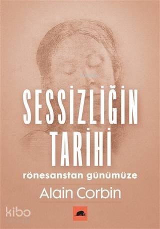 Sessizliğin Tarihi; Rönesanstan Günümüze - 1