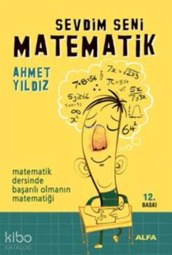 Sevdim Seni Matematik; Matematik Dersinde Başarılı Olmanın Matematiği - 1