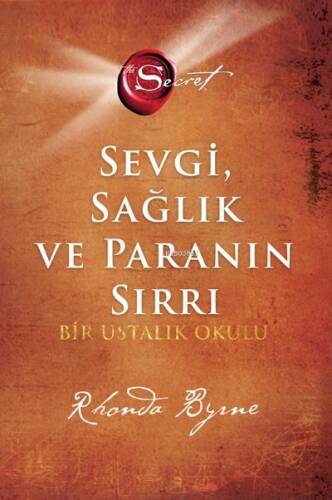 Sevgi, Sağlık Ve Paranın Sırrı ;Bir Ustalık Okulu - 1