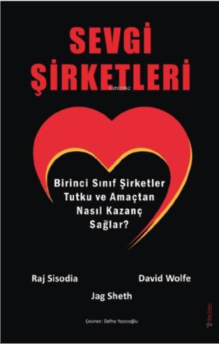 Sevgi Şirketleri;Birinci Sınıf Şirketler Tutku ve Amaçtan Nasıl Kazanç Sağlar? - 1