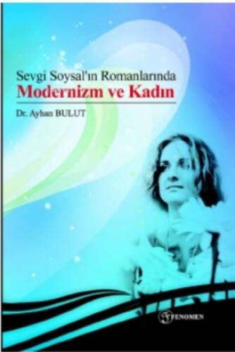 Sevgi Soysal’ın Romanlarında Modernizm ve Kadın - 1