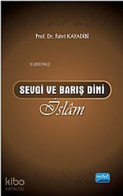 Sevgi ve Barış Dini İslâm - 1