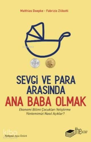 Sevgi ve Para Arasında Ana Baba Olmak; Ekonomi Bilimi Çocukları Yetiştirme Yöntemimizi Nasıl Açıklar? - 1