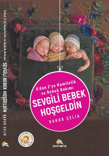 Sevgili Bebek Hoşgeldin; A'dan Z'ye Hamilelik ve Bebek Bakımı - 1