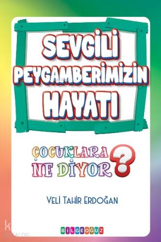 Sevgili peygamberimizin Hayatı;Çocuklara Ne Diyor? - 1