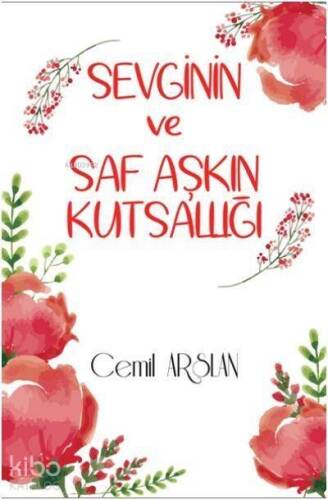 Sevginin ve Saf Aşkın Kutsallığı - 1