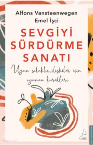 Sevgiyi Sürdürme Sanatı ;Uzun Soluklu İlişkiler İçin Oyunun Kuralları - 1