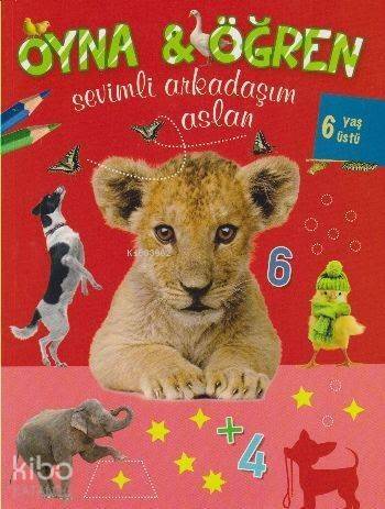 Sevimli Arkadaşım Aslan (6+ Yaş); Oyna - Öğren Serisi - 1