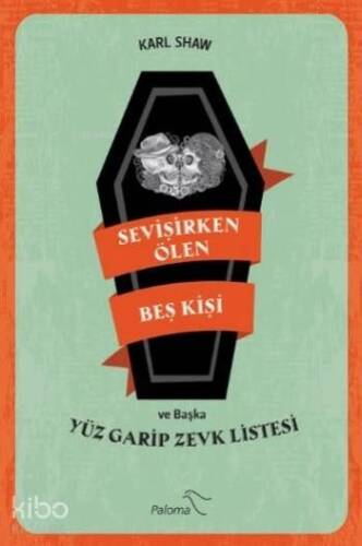 Sevişirken Ölen Beş Kişi; Ve Başka Yüz Garip Zevk Listesi - 1