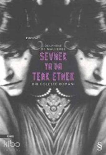 Sevmek Ya Da Terk Etmek; BiR Colette Romanı - 1