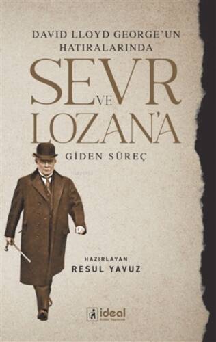 Sevr ve Lozan’a Giden Süreç ;David Lloyd George’un Hatıralarında - 1