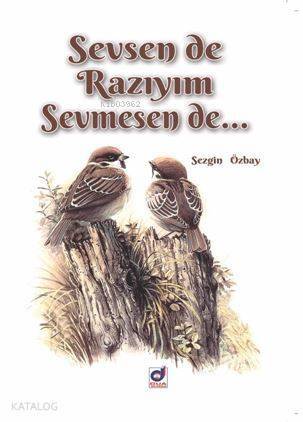 Sevsen De Razıyım Sevmesen De - 1