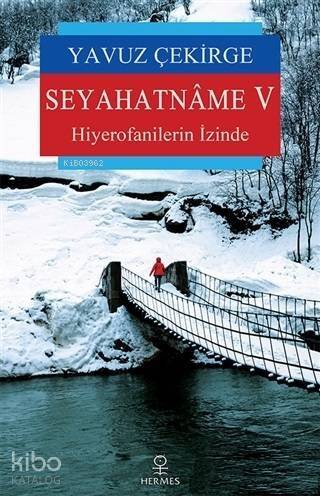 Seyahatname 5; Hiyerofanilerin İzinde - 1