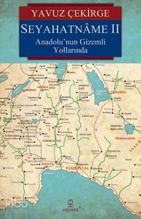 Seyahatname II; Anadolu'nun Gizemli Yollarında - 1