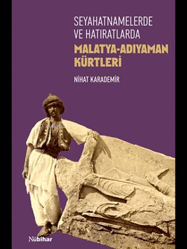 Seyahatnamelerde ve Hatıratlarda Malatya-Adıyaman Kürtleri - 1