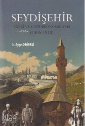 Seydişehir - Fiziki ve Sosyoekonomik Yapı (1305 - 1920) - 1