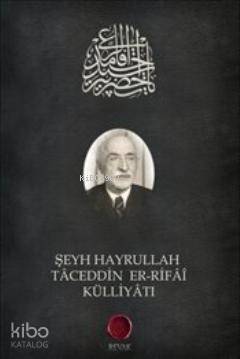 Şeyh Hayrullah Taceddin Er-Rifai Külliyatı - 1