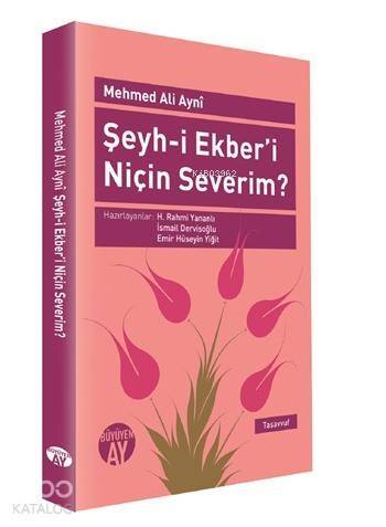 Şeyh-i Ekber'i Niçin Severim? - 1