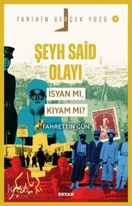 Şeyh Said Olayı;İsyan mı, Kıyam mı? - 1