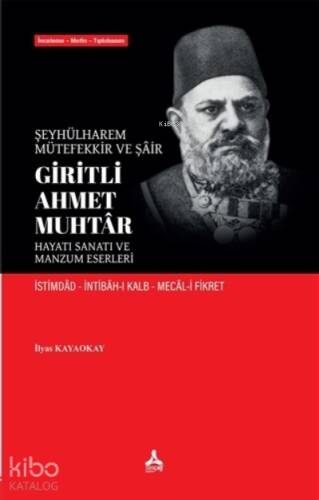 Şeyhülharem, Mütefekkir ve Şair Giritli Ahmet Muhtar - Hayatı Sanatı ve Manzum Eserleri ;İstimdad - İntibah-ı Kalb - Mecal-i Fikret - 1