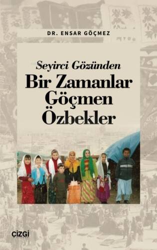 Seyirci Gözünden Bir Zamanlar Göçmen Özbekler - 1