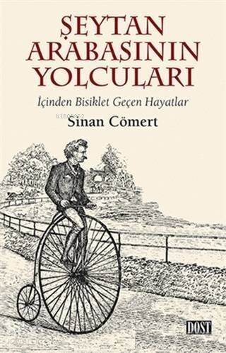 Şeytan Arabasının Yolcuları; İçinden Bisiklet Geçen Hayatlar - 1