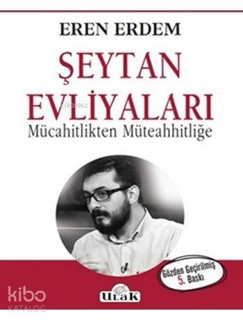 Şeytan Evliyaları; Mücahitlikten Müteahhitliğe - 1