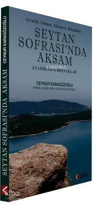 Şeytan Sofrası'nda Akşam; Ayazmend ve Boşnaklar - 1