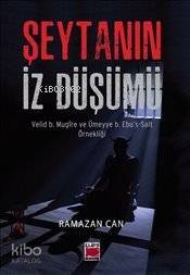 Şeytanın İz Düşümü; Velid B. Mugire ve Ümeyye B. Ebu's Salt Örnekliği - 1