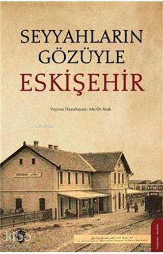 Seyyahların Gözüyle Eskişehir - 1