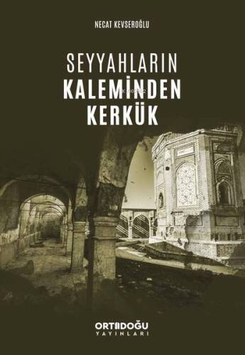 Seyyahların Kaleminden Kerkük - 1