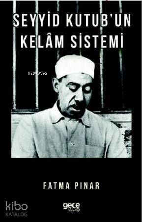 Seyyid Kutub'un Kelam Sistemi - 1