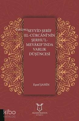 Seyyid Şerif El-Cürcani'nin Şerhu'l Mevakıf'ında Varlık Düşüncesi - 1