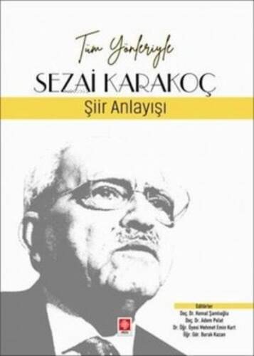 Sezai Karakoç: Şiir Anlayışı - Tüm Yönleriyle - 1